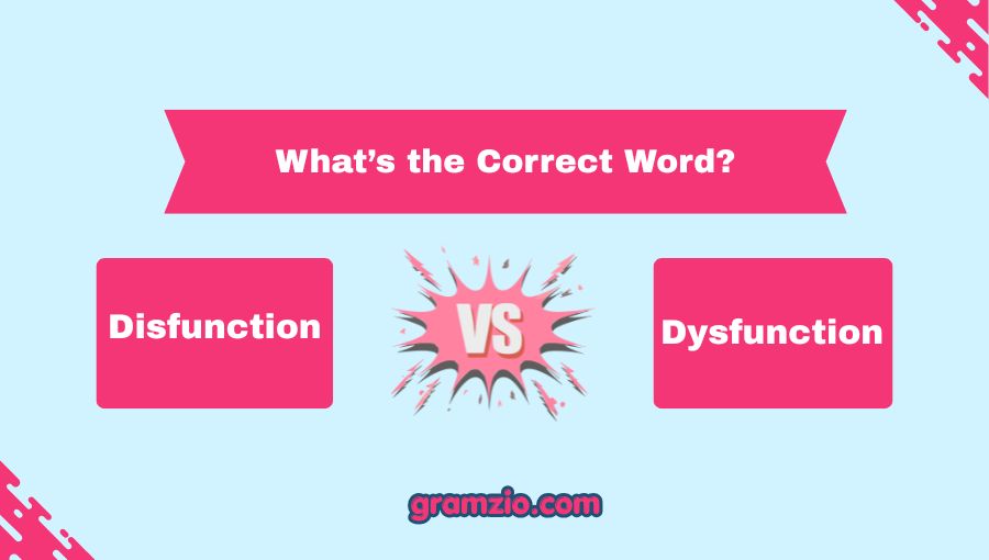 Disfunction vs Dysfunction