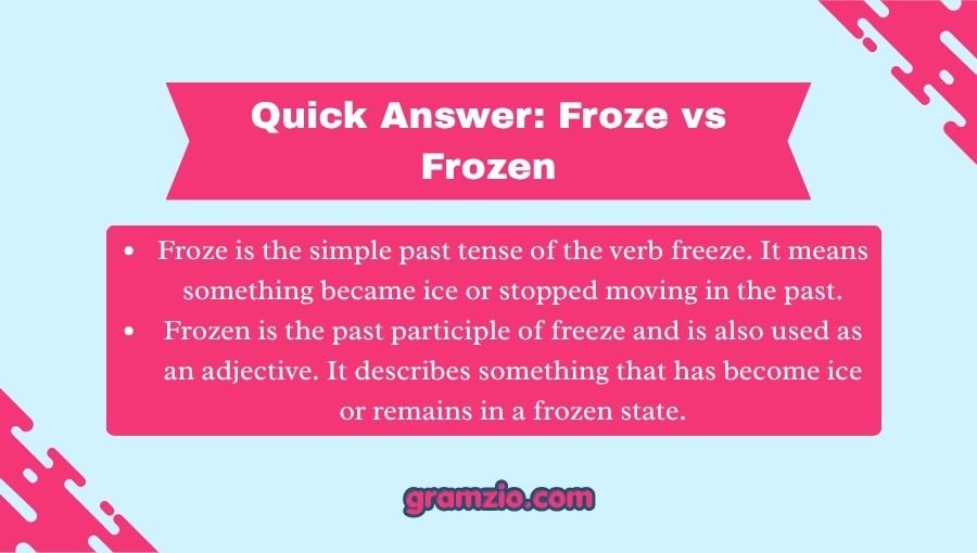 Froze vs Frozen