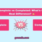Complete vs Completed