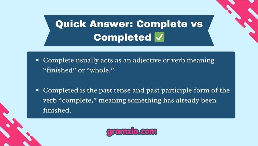 Complete vs Completed