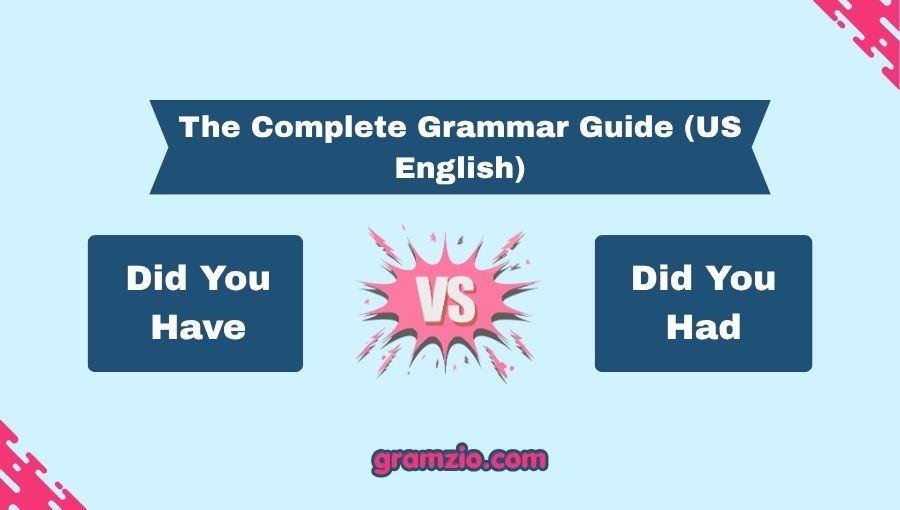 Did You Have or Did You Had