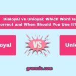 Disloyal vs Unloyal