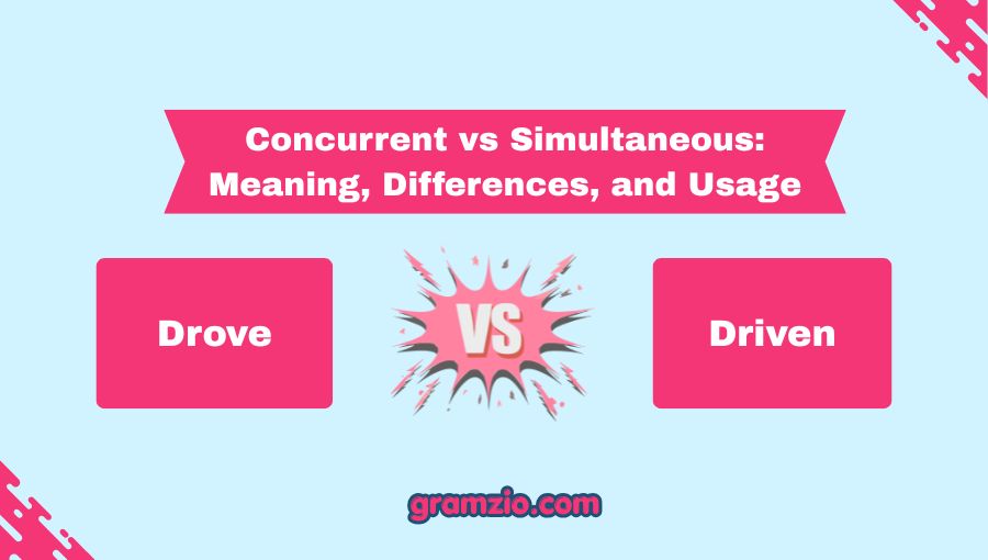 Drove vs Driven