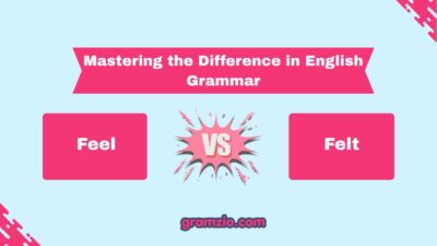 Feel vs Felt