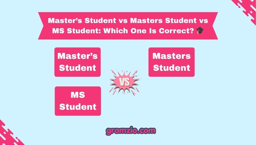 Master’s Student vs Masters Student vs MS Student