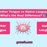 Mother Tongue vs Native Language